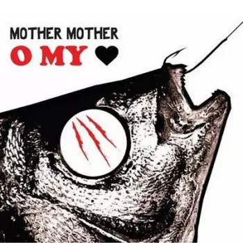 Mother Mother: O My Heart