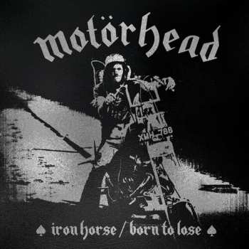 Album Motörhead: Iron Horse / Born To Lose Lt