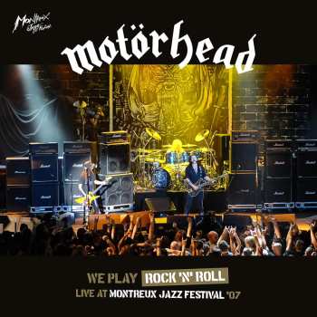 2CD Motörhead: We Play Rock 'N' Roll (Live At Montreux Jazz Festival '07)