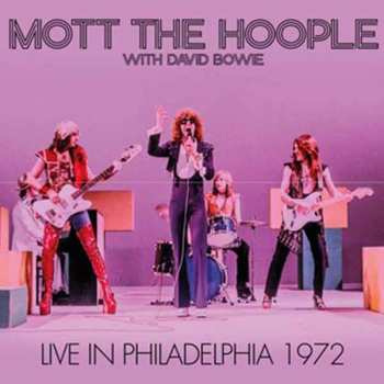 Album Mott The Hoople With David Bowie: Live In Philadelphia 1972