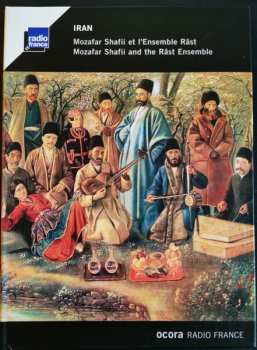 Album Mozafar Shafii: Iran: Mozafar Shafii Et L'Enselble Râst = Iran: Mozafar Shafii And The Râst Emsemble