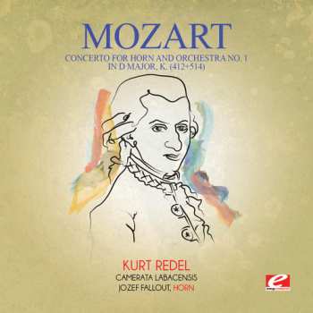 CD Wolfgang Amadeus Mozart: Concerto For Horn & Orchestra No. 1 In D Major K.