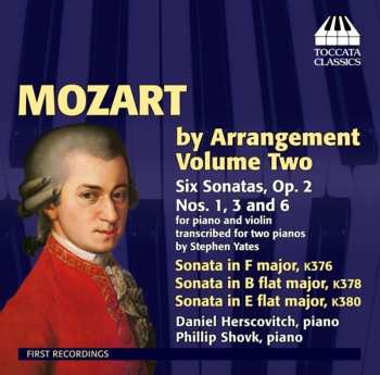 Album Wolfgang Amadeus Mozart: Mozart By Arrangement Volume Two: Six Sonatas Op. 2 Nos. 1, 3 And 6
