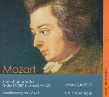 Album Wolfgang Amadeus Mozart: Streichquartette G-dur KV287 & d-moll KV421; Annäherung
