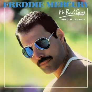 Freddie Mercury: Mr. Bad Guy