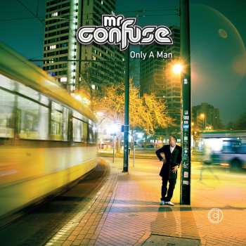 Album Mr. Confuse: Only A Man