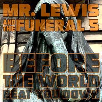 LP Mr. Lewis And The Funeral 5: Before The World Beat You Down