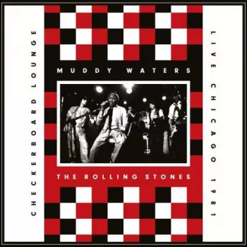 The Rolling Stones: Checkerboard Lounge, Live Chicago 1981