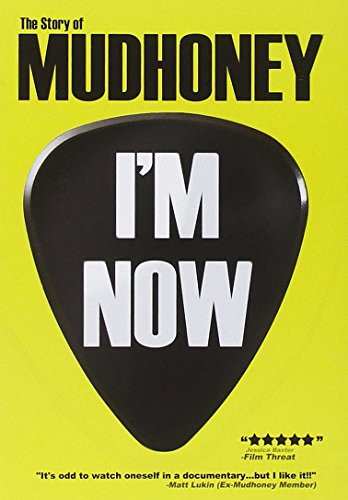 Album Mudhoney: I'm Now: The Story Of Mudhoney