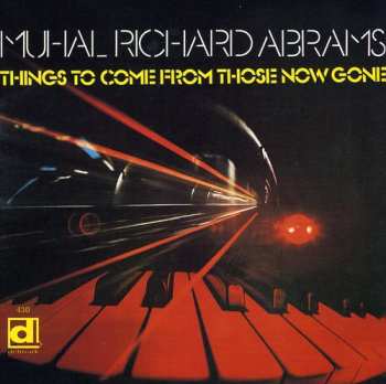 CD Muhal Richard Abrams: Things To Come From Those Now Gone