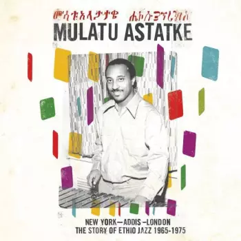 New York - Addis - London - The Story Of Ethio Jazz 1965-1975
