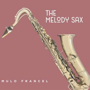 CD Mulo Francel: The Melody Sax