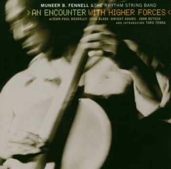 Album Muneer B. Fennell & The Rhythm String Band: An Encounter With Higher Forces