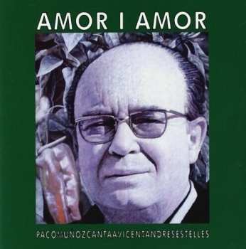 CD Munoz,paco: Amor I Amor: Canta A Vicent Andres Estelles