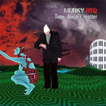 Album Murky Red: Time Doesn't Matter