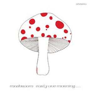 CD Mushroom: Early One Morning