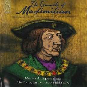 Album John Potter: The Triumphs Of Maximilian: Songs And Instrumental Music From 16th Century Germany