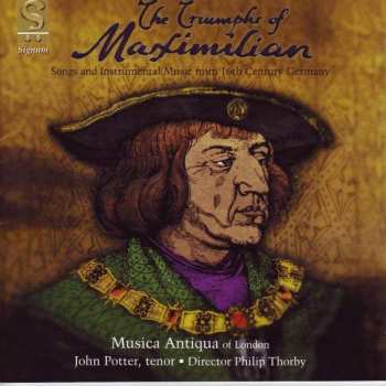 CD John Potter: The Triumphs Of Maximilian: Songs And Instrumental Music From 16th Century Germany