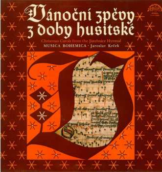 LP Musica Bohemica: Vánoční Zpěvy Z Doby Husitské (Christmas Carols From The Jistebnice Hymnal)