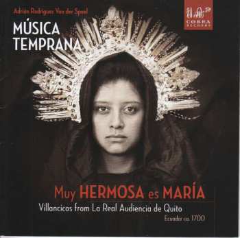CD Música Temprana: Muy Hermosa Es María - Villancicos From La Real Audiencia De Quito