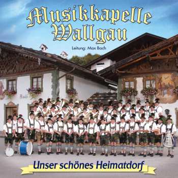 Album Musikkapelle Wallgau: Unser Schönes Heimatdorf