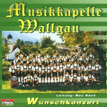 Album Musikkapelle Wallgau: Wunschkonzert