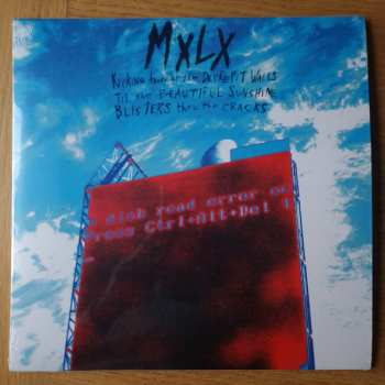 LP MXLX: Kicking Away At The Decrepit Walls Til The Beautiful Sunshine Blisters Thru The Cracks