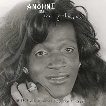 LP Anohni And The Johnsons: My Back Was a Bridge for You to Cross