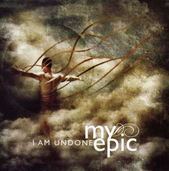 CD My Epic: I Am Undone
