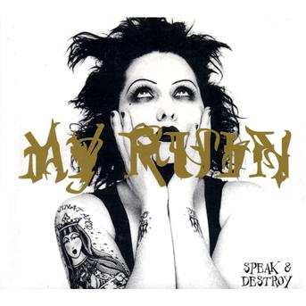 Album My Ruin: Speak & Destroy