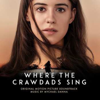 Album Mychael Danna: Where The Crawdads Sing (Original Motion Picture Soundtrack)