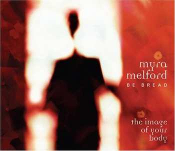Album Myra Melford's Be Bread: The Image Of Your Body