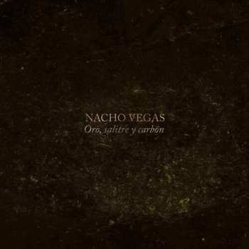 Album Nacho Vegas: Oro, Salitre y Carbón