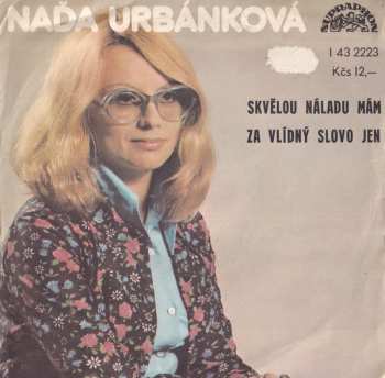 Album Naďa Urbánková: Skvělou Náladu Mám / Za Vlídný Slovo Jen