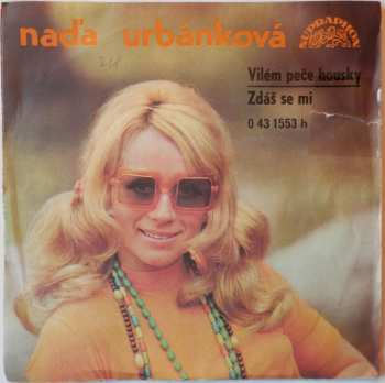 Album Naďa Urbánková: Vilém Peče Housky / Zdáš Se Mi