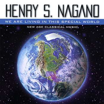 Album Nagano,henry S.: We Are Living In This Special World