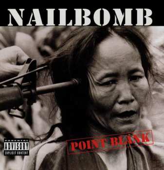 CD Nailbomb: Point Blank