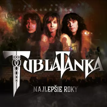 Tublatanka: Najlepšie Roky