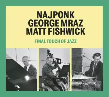 George Mraz: Final Touch Of Jazz