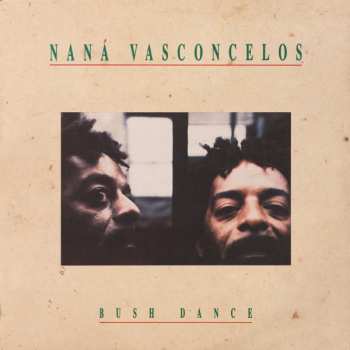 Album Naná Vasconcelos: Bush Dance