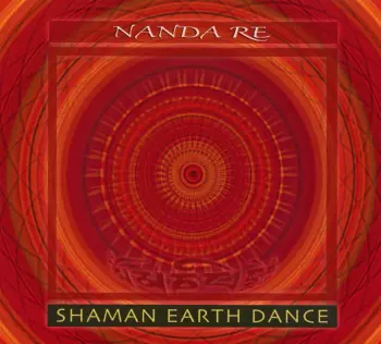 Nanda Re: Shaman Earth Dance