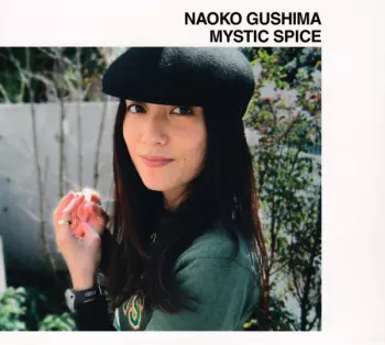 Naoko Gushima: Mystic Spice