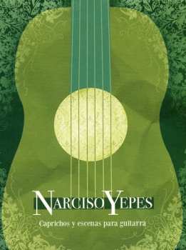 Album Narciso Yepes: Caprichos Y Escenas Para Guitarra