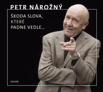 Petr Nárožný: Nárožný: Škoda slova, které padne ved