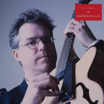 Bill Frisell: Nashville