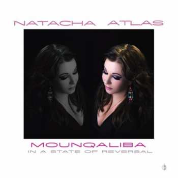 CD Natacha Atlas: Mounqaliba (In A State Of Reversal)