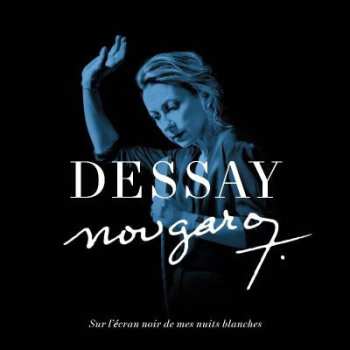 Album Natalie Dessay: Natalie Dessay - Sur L'ecran Noir De Mes Nuits Blanches