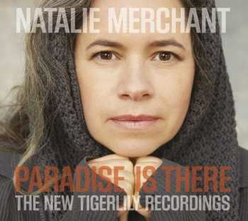 CD Natalie Merchant: Paradise Is There (The New Tigerlily Recordings)