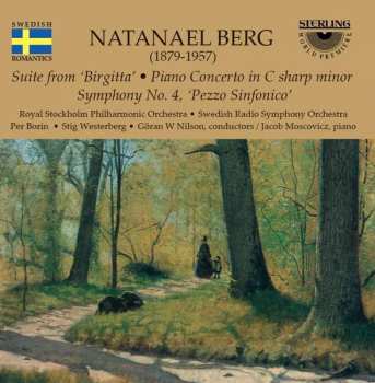 CD Natanael Berg: Suite From "Birgitta" : Piano Concerto In C Sharp Minor : Symphony No. 4 'Pezzo Sinfonico'