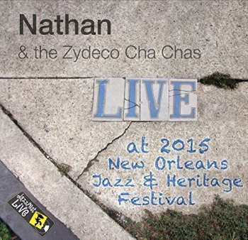Album Nathan & The Zydeco Cha Chas: Jazzfest 2015